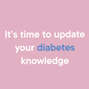 WDD visual "It's time to update your diabetes knowledge"